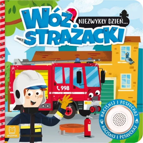 Niezwykły dzień wóz strażacki.Książeczka z dzwiękiem