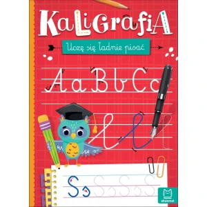 KALIGRAFIA. UCZĘ SIĘ ŁADNIE PISAĆ