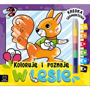 Koloruję i poznaję. W lesie. Kredka segmentowa