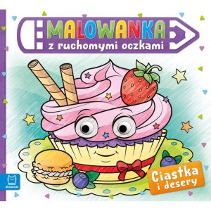 Malowanka z ruchomymi oczkami. Ciastka i desery