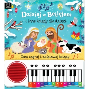 Dzisiaj w Betlejem i inne kolędy dla dzieci. Sam zagraj i zaśpiewaj kolędy! Książka z pianinkiem